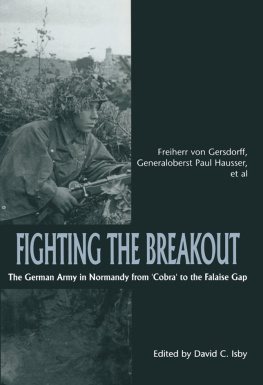 Freiherr von Luttwitz - Fighting the Breakout: The German Army in Normandy from COBRA to the Falaise Gap