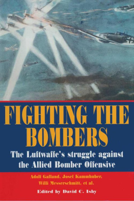 Isby David C. - Fighting the bombers : the Luftwaffes struggle against the Allied bomber offensive : as seen by its commanders