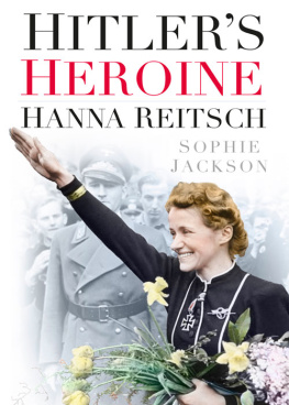 Jackson Sophie - Hitlers Heroine : Hanna Reitsch