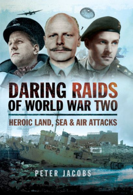 Jacobs - Daring raids of World War Two : heroic land, sea and air attacks