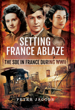 Jacobs - Setting France ablaze : the SOE in France during WWII