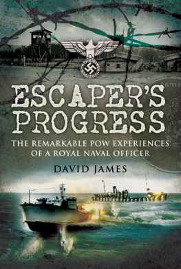 David James - Escapers progress : the Remarkable POW experiences of a Royal Naval officer