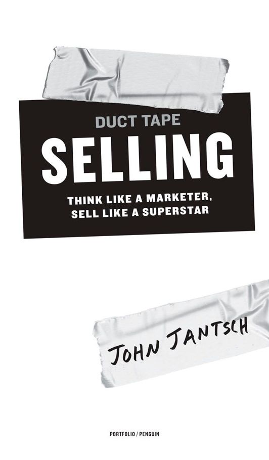 Duct tape selling think like a marketer sell like a superstar - image 1
