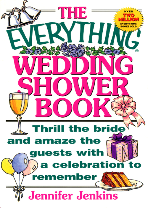 The everything wedding shower book thrill the bride and amaze the guests with a celebration to remember - image 1