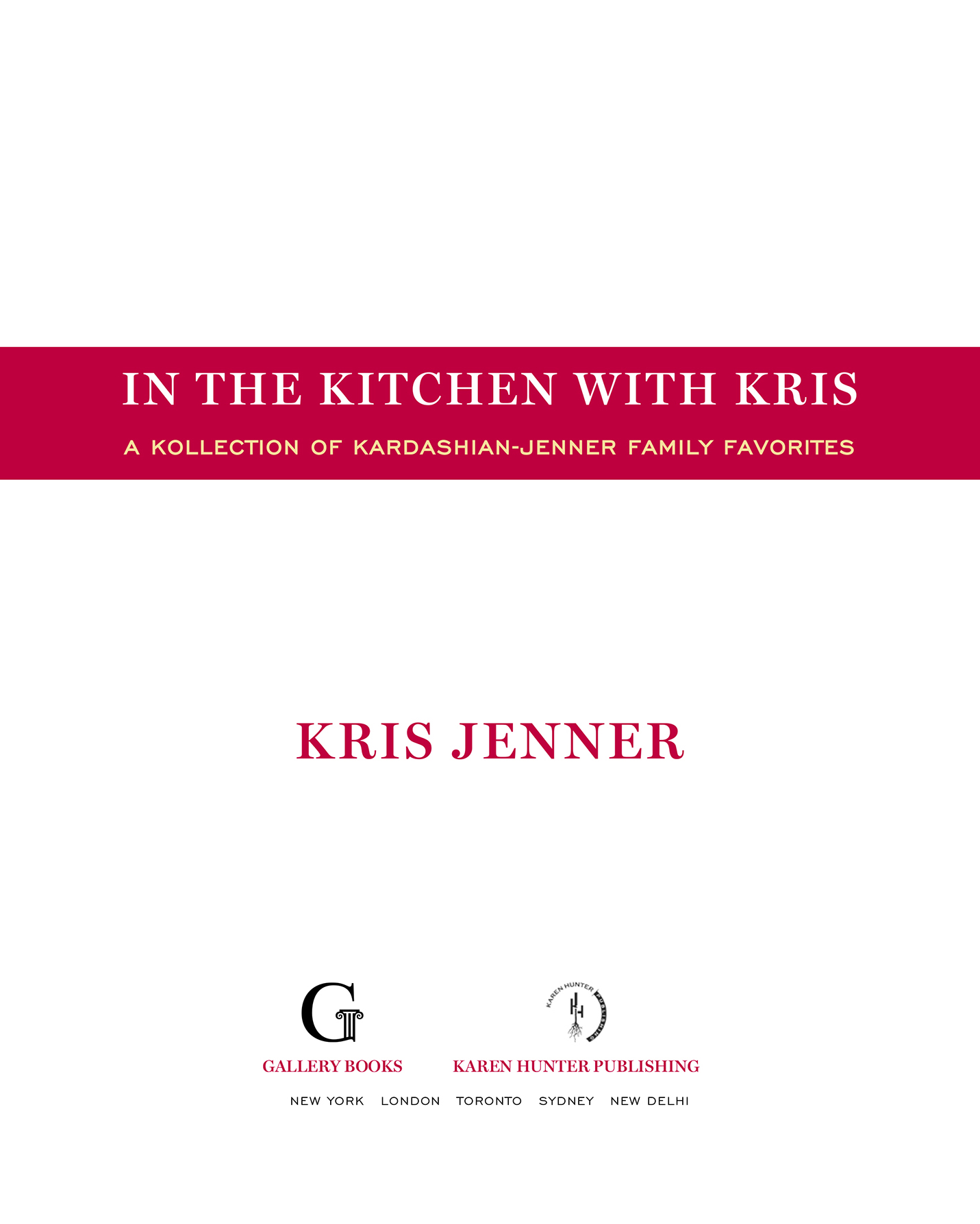 ALSO BY KRIS JENNER Kris Jenner and All Things Kardashian Gallery - photo 1