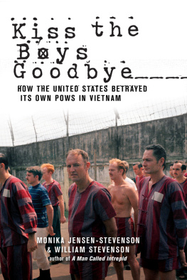 Jensen-Stevenson Monika - Kiss the boys goodbye : how the United States betrayed its own POWs in Vietnam