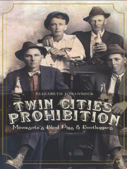 Johanneck - Twin cities prohibition : Minnesota blind pigs and bootleggers