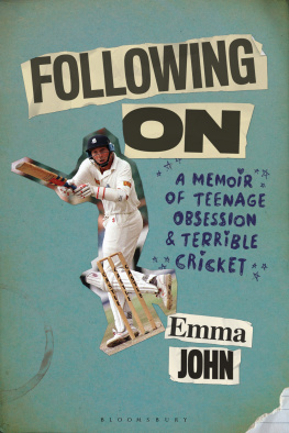 John - Following on : a memoir of teenage obsession and terrible cricket