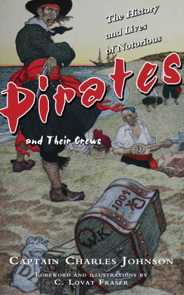 Captain Charles Johnson - The History and Lives of Notorious Pirates and Their Crews