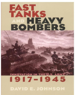 Johnson - Fast Tanks and Heavy Bombers: Innovation in the U.S. Army, 1917-1945