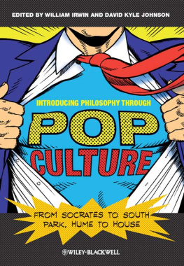 Johnson David KyleIrwinWilliam - Introducing philosophy through pop culture : from Socrates to South Park, Hume to House