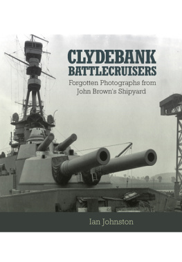 Johnston - Clydebank battlecruisers : forgotten photographs from John Browns shipyard