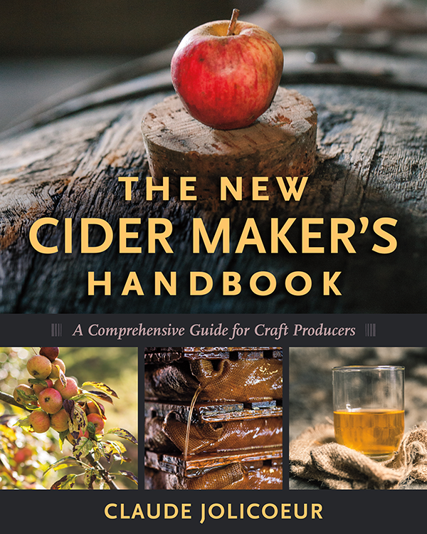 Praise for The New Cider Makers Handbook Claude Jolicoeurs The New Cider - photo 13