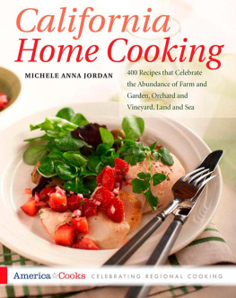 Jordan - California home cooking : 400 recipes that celebrate the abundance of farm and garden, orchard and vineyard, land and sea