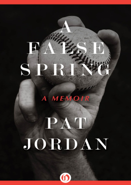 Jordan Pat - A false spring : a memoir