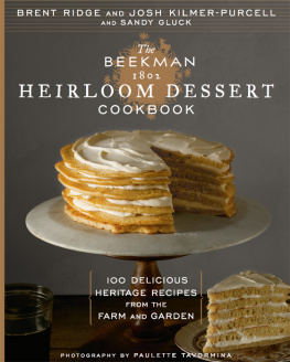 Gluck Sandra The Beekman 1802 heirloom dessert cookbook : 100 delicious heritage recipes from the farm and garden