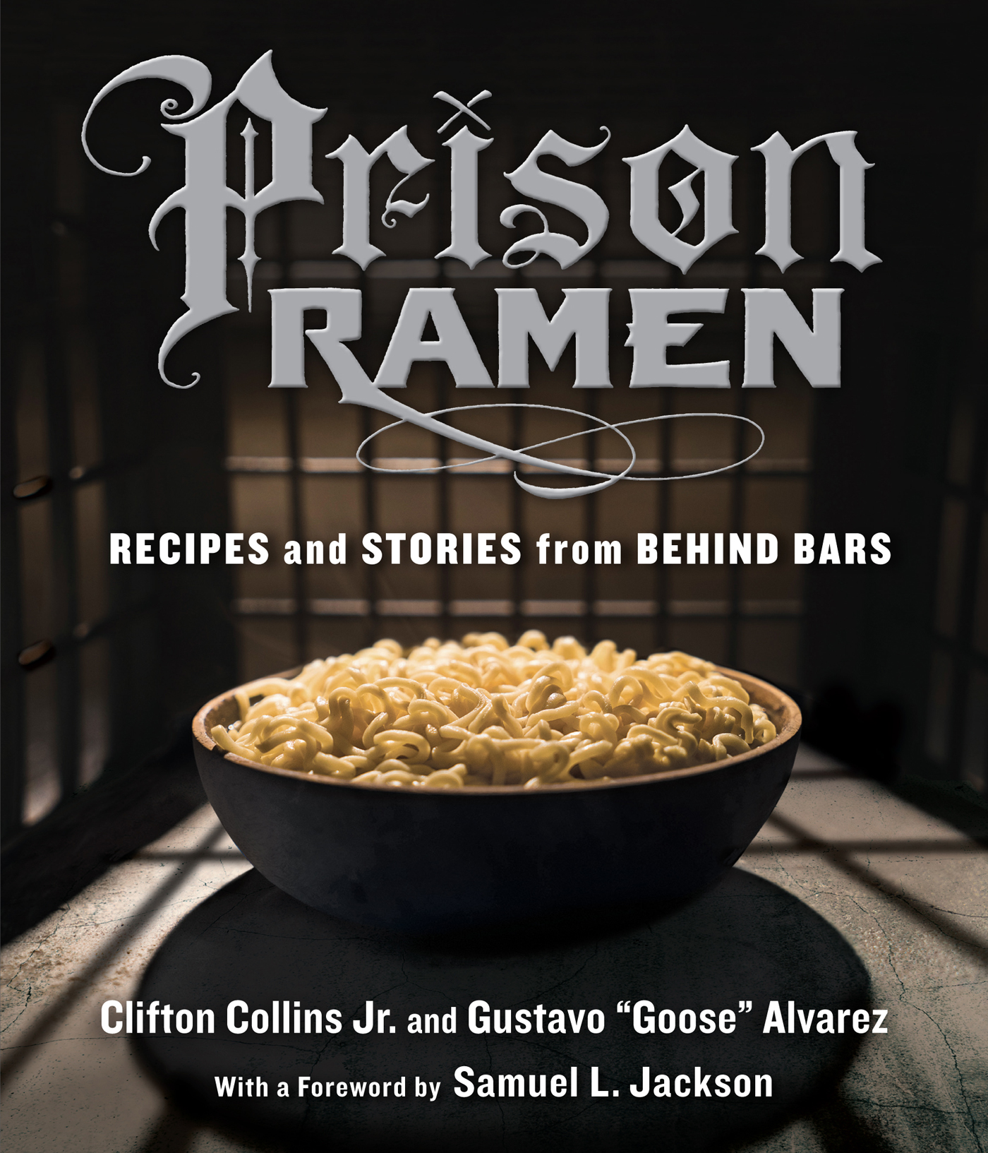 Prison Ramen Recipes and Stories from Behind Bars Clifton Collins Jr and - photo 1