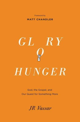 J R Vassar - Glory hunger : God, the gospel, and our quest for something more