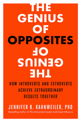 Jennifer B. Kahnweiler PhD - The genius of opposites : how introverts and extroverts achieve extraordinary results together