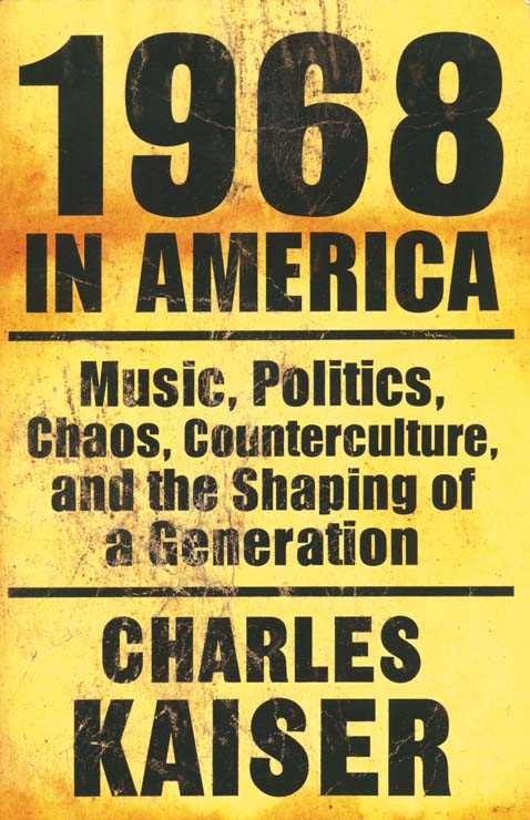 1968 in America music politics chaos counterculture and the shaping of a generation - image 1