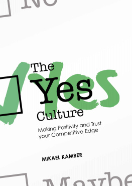 Kamber - The Yes Culture: Making Positivity and Trust Your Competitive Edge