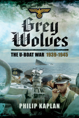 Kaplan Grey wolves : the U-boat war, 1939-1945