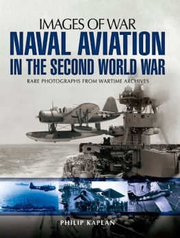 Kaplan - Naval aviation in the Second World War : rare photographs from wartime archives