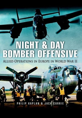 Kaplan Philip - Night and Day Bomber Offensive: Allied Airmen in World World II Europe