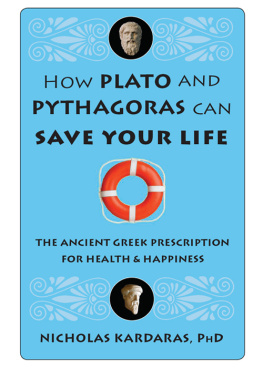 Nicholas Kardaras PhD - How Plato and Pythagoras can save your life : the ancient Greek prescription for health and happiness