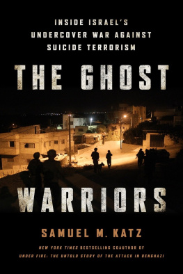 Katz - The ghost warriors : inside Israels undercover war against suicide terrorism