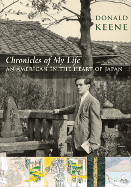 Donald Keene - Chronicles of My Life : An American in the Heart of Japan