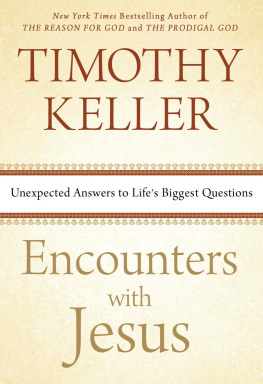 Jesus Christ. Encounters with Jesus : unexpected answers to lifes biggest questions