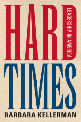 Kellerman - Hard times : leadership in America