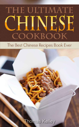 Kelley - The Ultimate Chinese Cookbook: The Best Chinese Recipes Book Ever