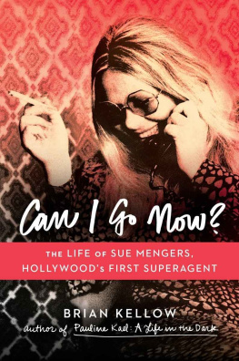 Kellow Brian - Can I go now? : the life of Sue Mengers, Hollywoods first superagent