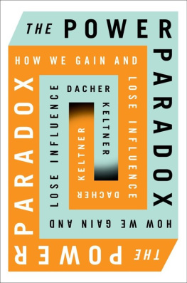 Keltner - The Power Paradox: How We Gain and Lose Influence