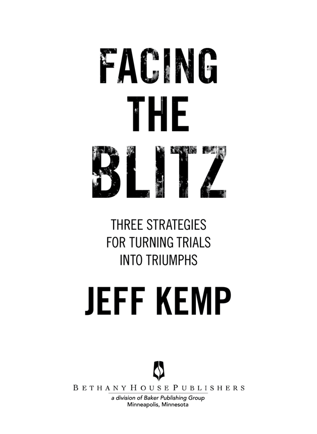 2015 by Jeff Kemp Published by Bethany House Publishers 11400 Hampshire Avenue - photo 1