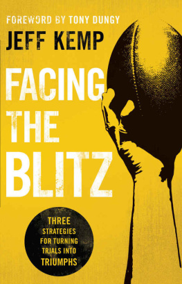 Kemp - Facing the blitz : three stratgies for turning your trials into triumphs