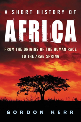 Kerr - A short history of Africa : from the origins of the human race to the Arab spring