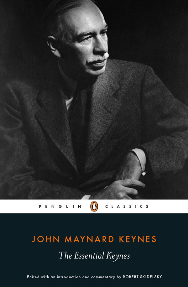John Maynard Keynes the essential Keynes - image 1