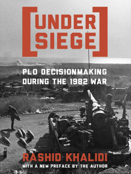 Khalidi - Under siege : P.L.O. decisionmaking during the 1982 war