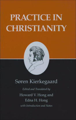 Kierkegaard Soren Practice in Christianity : Kierkegaards Writings, Vol 20