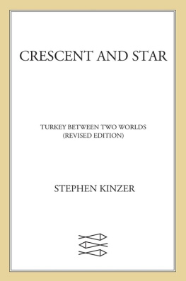 Kinzer - Crescent and star : Turkey between two worlds