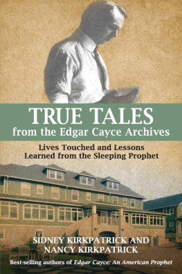 Cayce Edgar - True tales from the Edgar Cayce archives : lives touched and lessons learned from the sleeping prophet