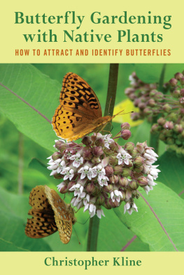 Kline - Butterfly gardening with native plants : how to attract and identify butterflies
