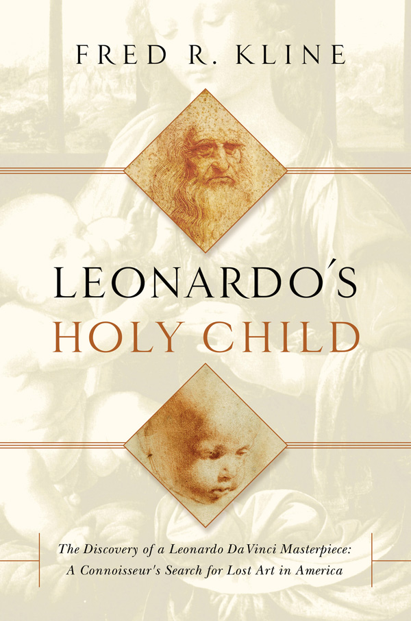 LEONARDOS HOLY CHILD The Discovery of a Leonardo da Vinci Masterpiece A - photo 1