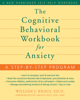 Knaus William J The cognitive behavioral workbook for anxiety : a step-by-step program