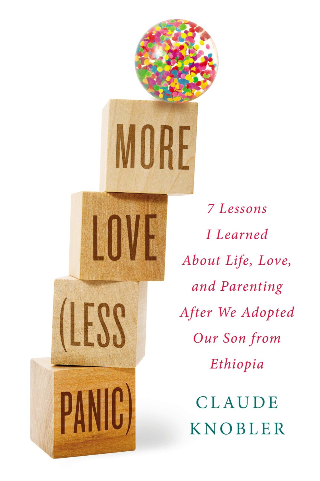 More love less panic 7 lessons I learned about life love and parenting after we adopted our son from Ethiopia - image 1