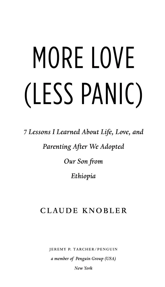 More love less panic 7 lessons I learned about life love and parenting after we adopted our son from Ethiopia - image 2