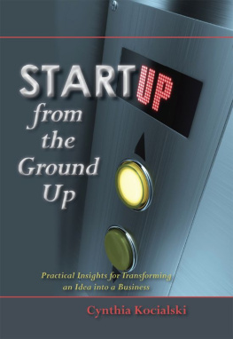 Kocialski Startup from the ground up : practical insights for entrepreneurs : how to go from an idea to a new business